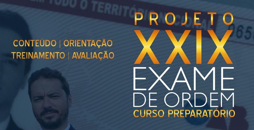 Projeto XXIX Exame de Ordem: o contedo e o mtodo certos para sua preparao