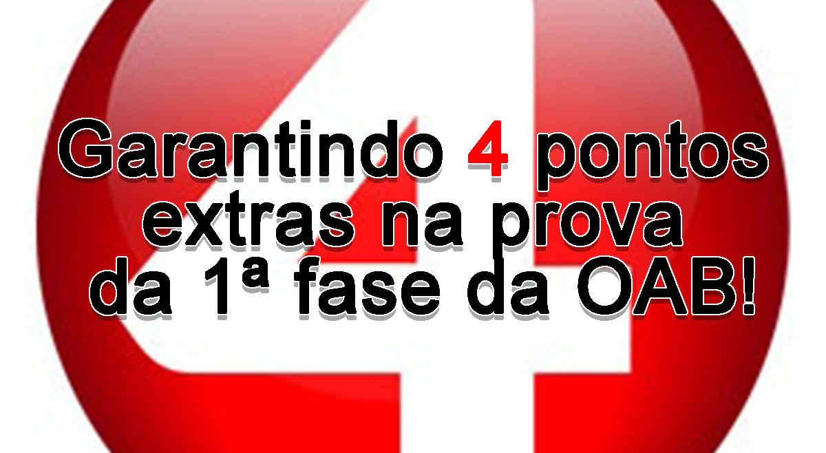 Garantindo 4 pontos extras na prova da 1 fase da OAB!