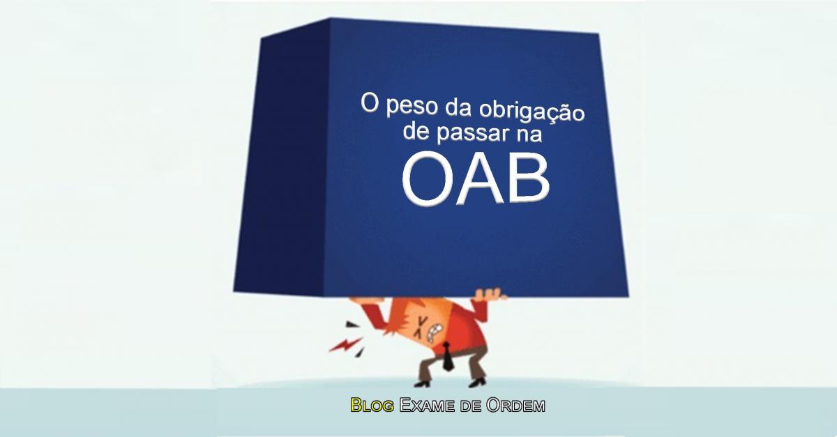 O peso da obrigao de passar da OAB