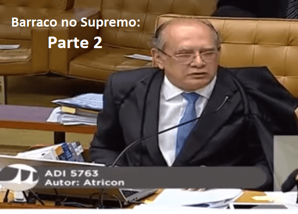 Barraco no Supremo Parte 2: Barroso X Gilmar