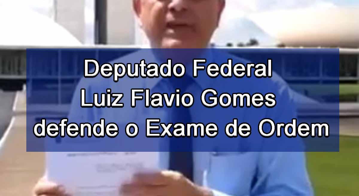 Deputado Federal Luiz Flvio Gomes defende o Exame de Ordem