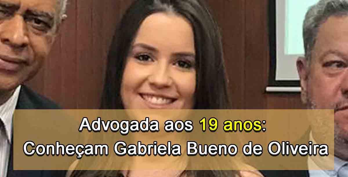 Advogada aos 19 anos: conheam Gabriela Bueno de Oliveira