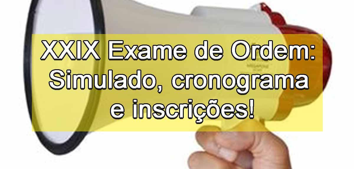 XXIX Exame de Ordem: Simulado, cronograma e inscries!