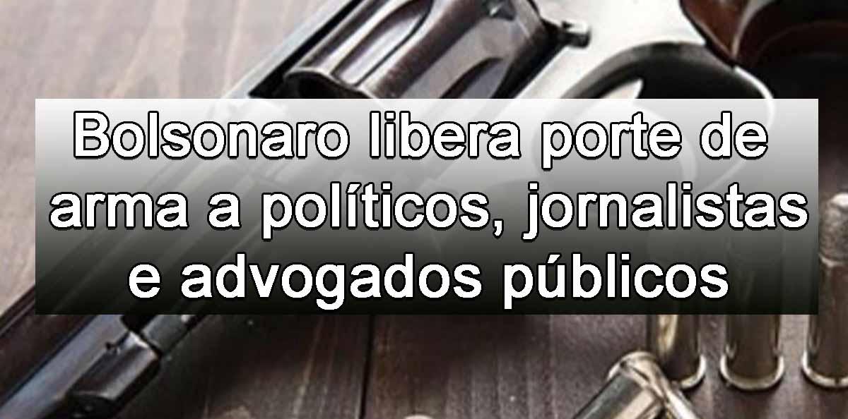 Bolsonaro libera porte de arma a polticos, jornalistas e advogados pblicos