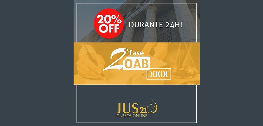 A 2 fase do Jus21 est com 20% de desconto!!!