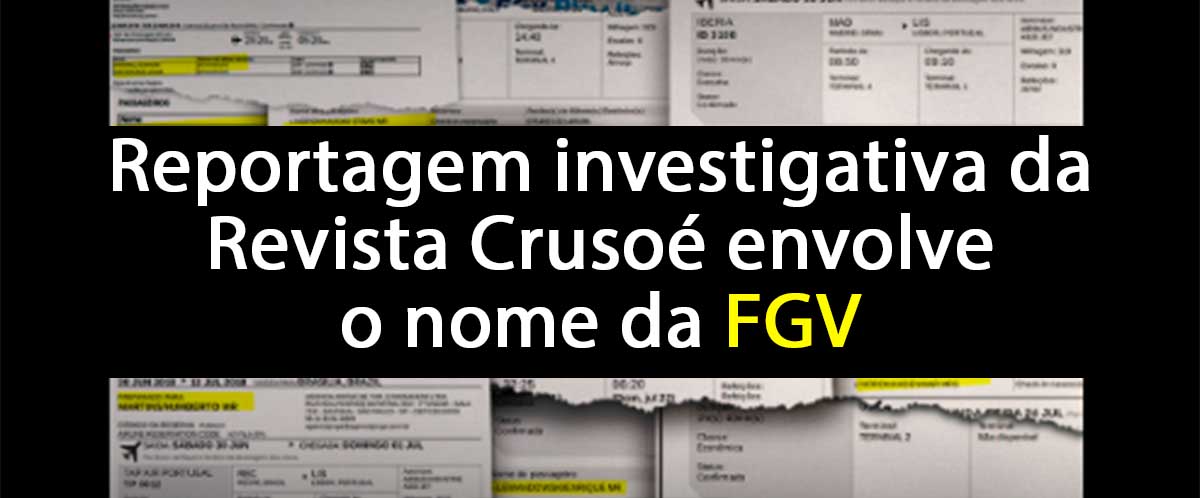 Reportagem investigativa da Revista Cruso envolve o nome da FGV