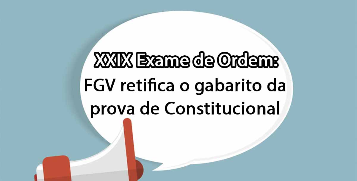 FGV retifica o gabarito da prova de Constitucional