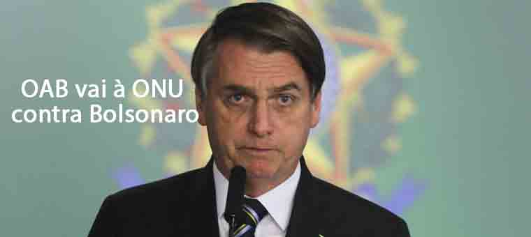 OAB vai  ONU contra Bolsonaro