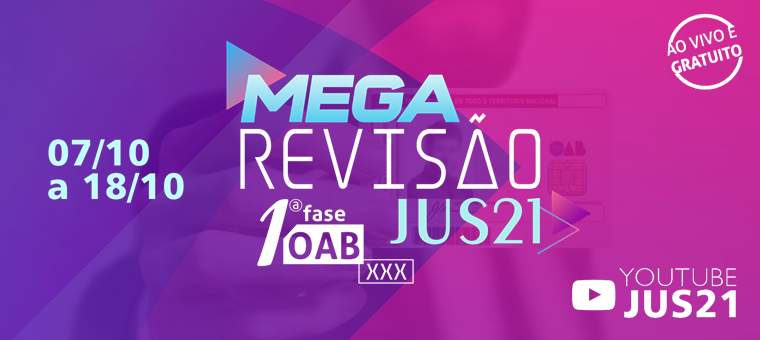 MEGA Reviso Jus21 para o XXX Exame de Ordem!