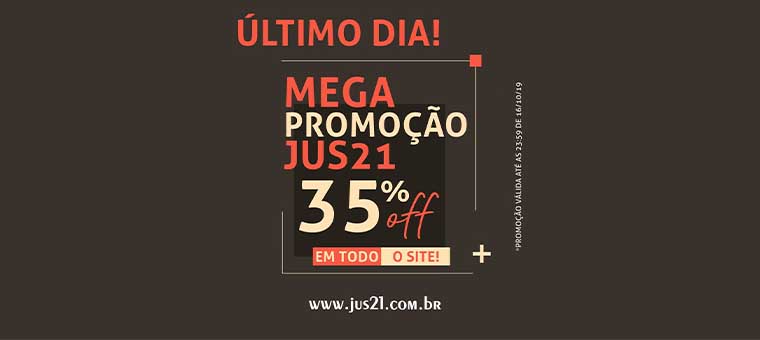 ltimo dia da MEGA Promoo Jus21: 35% de desconto no site!