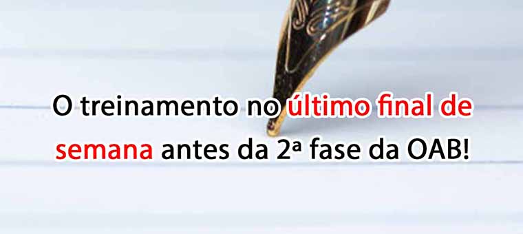 O treinamento no ltimo final de semana antes da 2 fase da OAB!