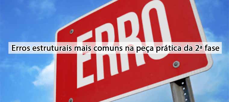 Erros estruturais mais comuns na pea prtica da 2 fase da OAB