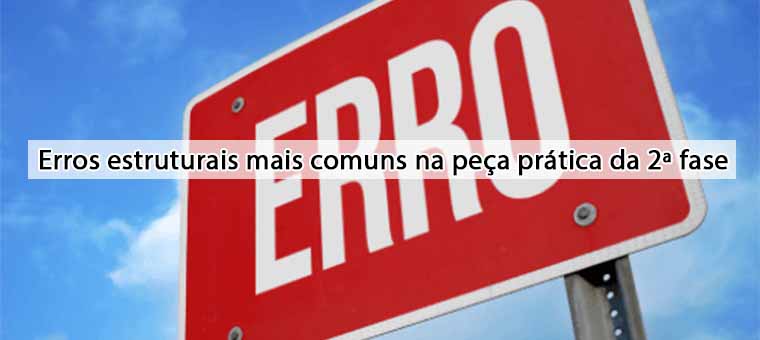 Erros estruturais mais comuns na pea prtica da 2 fase da OAB