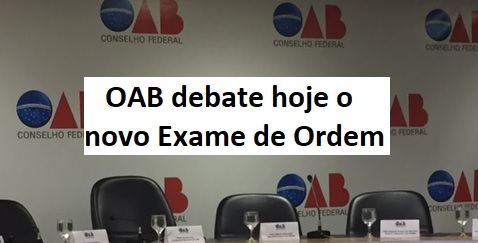 OAB debate hoje o novo Exame de Ordem