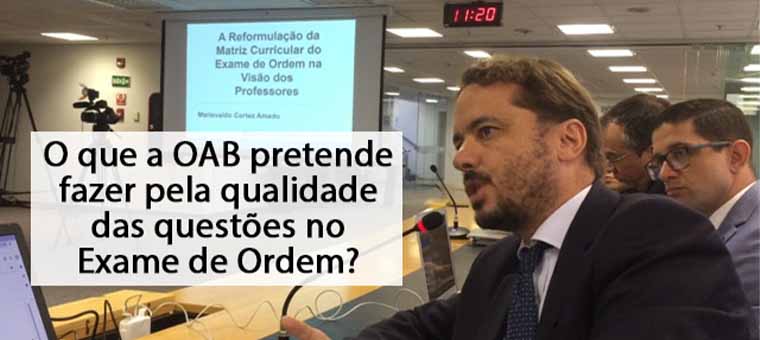 O que a OAB pretende fazer pela qualidade das questes no Exame de Ordem?