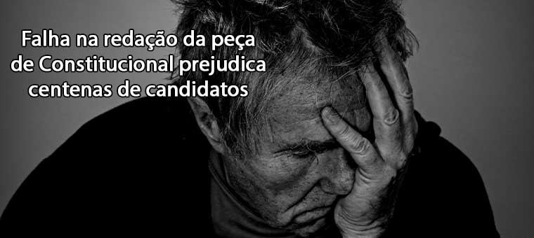 Falha na redao da pea de Constitucional prejudica centenas de candidatos