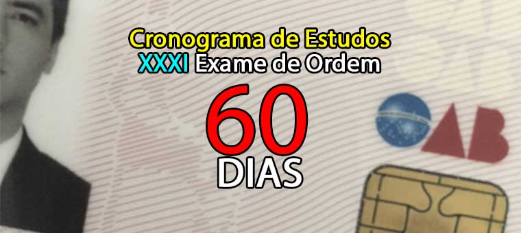 Cronograma de Estudos - 60 dias - para o XXXI Exame de Ordem