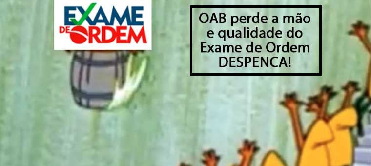 OAB perde a mo e qualidade do Exame de Ordem despenca