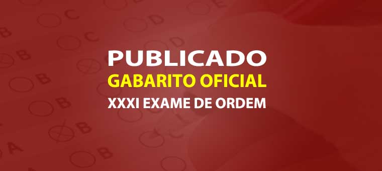 Saiu o Gabarito Oficial do XXXI Exame de Ordem!